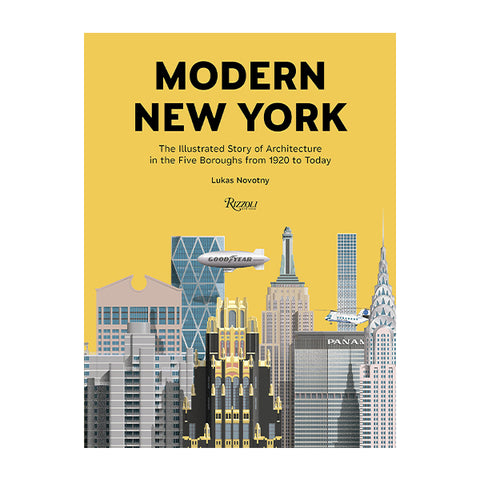 Modern New York: The Illustrated Story of Architecture in the Five Boroughs from 1920 to Present