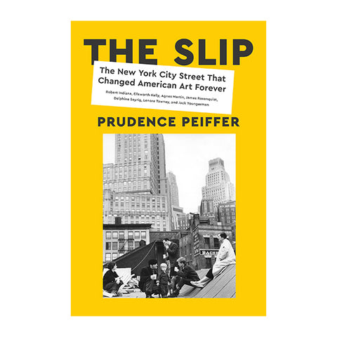 The Slip: The New York City Street That Changed American Art Forever