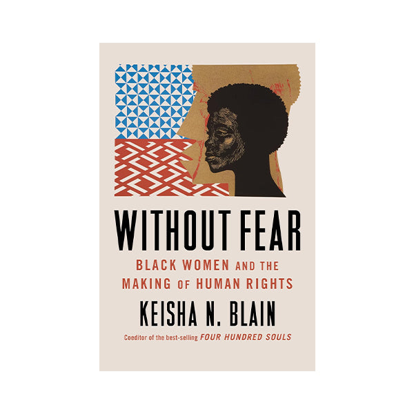 Without Fear Black Women and the Making of Human Rights