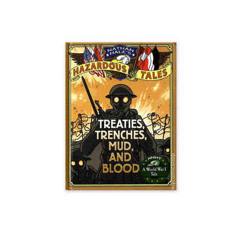 Treaties, Trenches, Mud, and Blood (Nathan Hale's Hazardous Tales): A World War I Tale