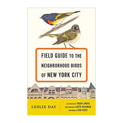 Field Guide to the Neighborhood Birds of New York City