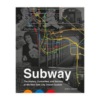 Subway: The Curiosities, Secrets, and Unofficial History