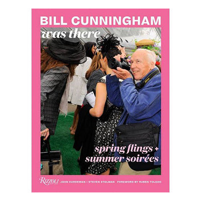 Bill Cunningham Was There