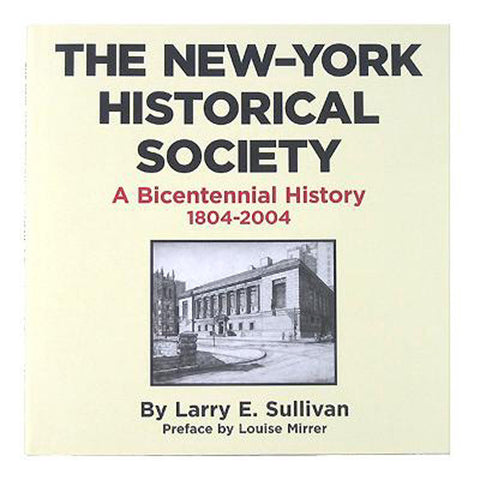 The New-York Historical Society: A Bicentennial History 1804-2004 