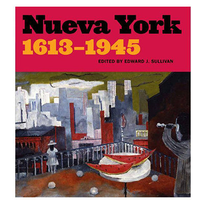 Nueva York 1613 - 1945: New York and the Spanish-Speaking World Hardcover