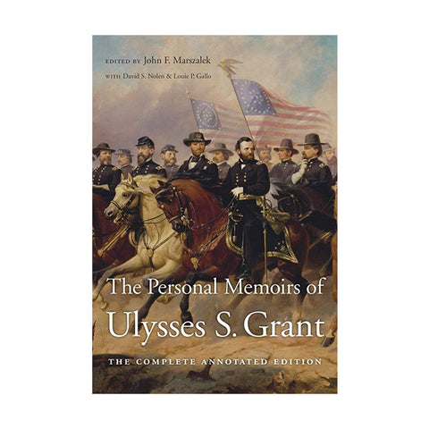 The Personal Memoirs of Ulysses S. Grant: The Complete Annotated