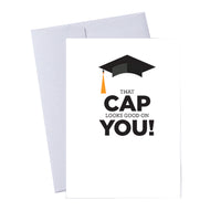That Cap Looks Good Graduation Notecard