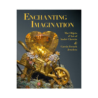 Enchanting Imagination: The Objets d'Art of Andre Chervin and Carvin French Jewelers