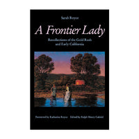 A Frontier Lady: Recollections of the Gold Rush and Early California