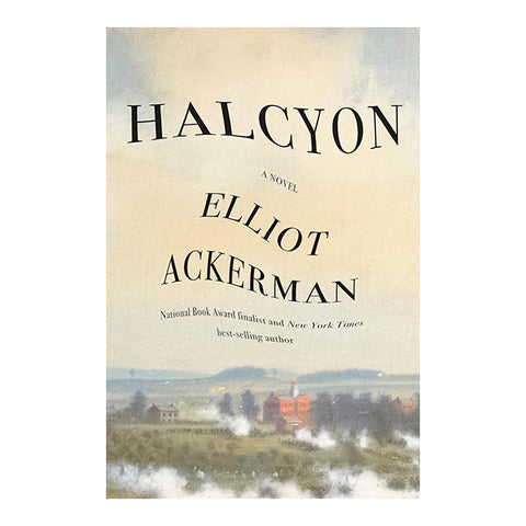 Halcyon: A Novel by Elliot Ackerman