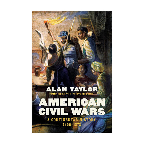 American Civil Wars: A Continental History, 1850-1873