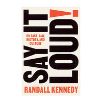Say It Loud!: On Race, Law, History, and Culture - paperback