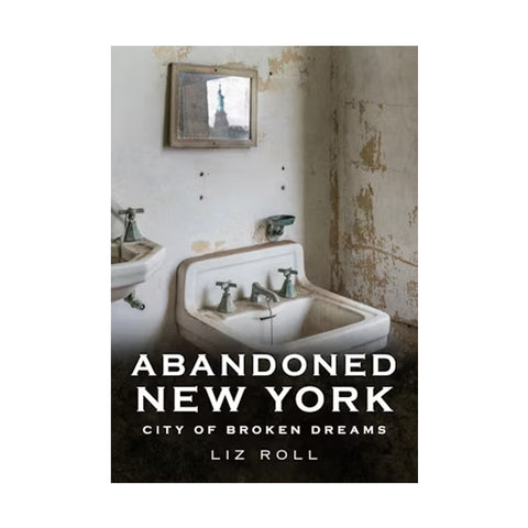 Abandoned New York: City of Broken Dreams