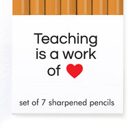 Teaching is a Work of Heart Pencil Set
