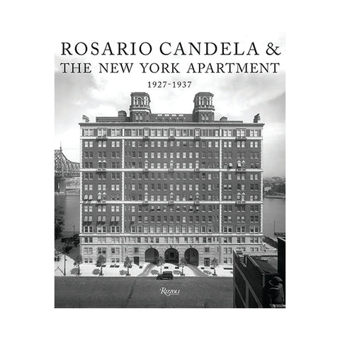 Rosario Candela & The New York Apartment: 1927-1937 The Architecture of the Age