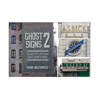 Ghost Signs 2: Clues to Uptown New York's Past