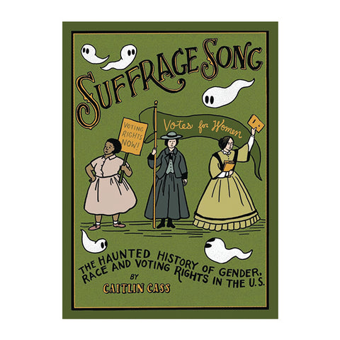 Suffrage Song: The Haunted History of Gender, Race and Voting Rights in the U.S.