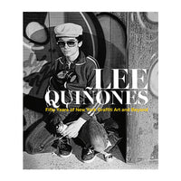 Lee Quiñones: Fifty Years of New York Graffiti Art and Beyond