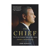 The Chief: The Life and Turbulent Times of Chief Justice John Roberts