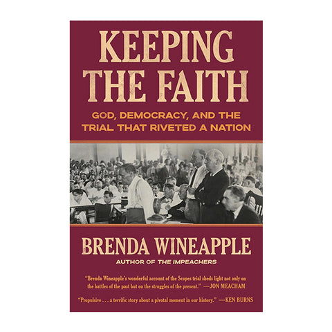 Keeping the Faith: God, Democracy, and the Trial That Riveted a Nation