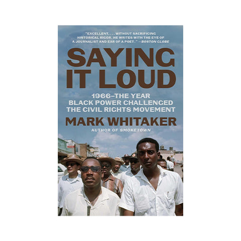 Saying It Loud: 1966—The Year Black Power Challenged the Civil Rights Movement