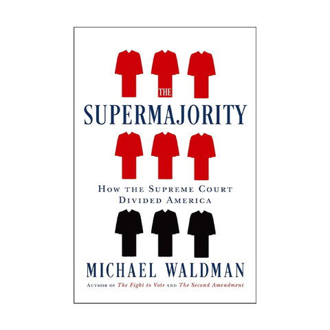 The Supermajority: How the Supreme Court Divided America