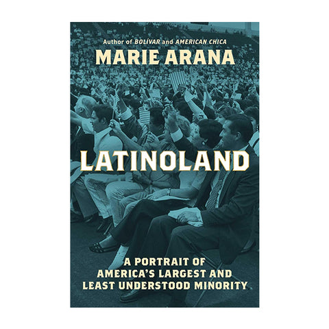 LatinoLand: A Portrait of America's Largest and Least Understood Minority