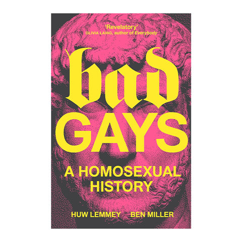 Bad Gays: A Homosexual History