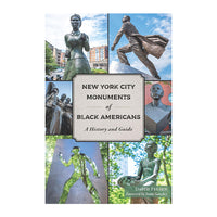 New York City Monuments of Black Americans: A History and Guide