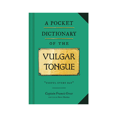 A Pocket Dictionary of the Vulgar Tongue