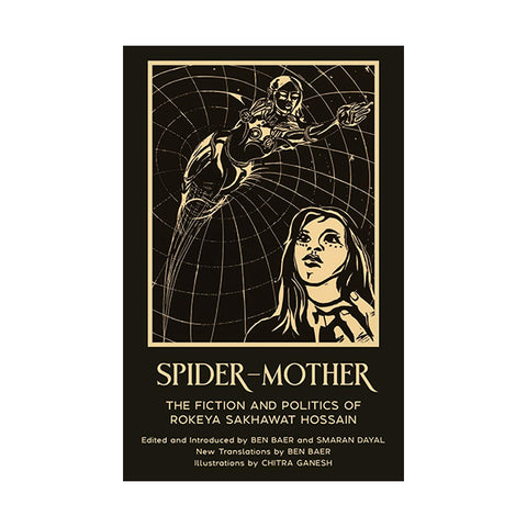 Spider-Mother: The Fiction and Politics of Rokeya Sakhawat Hossain
