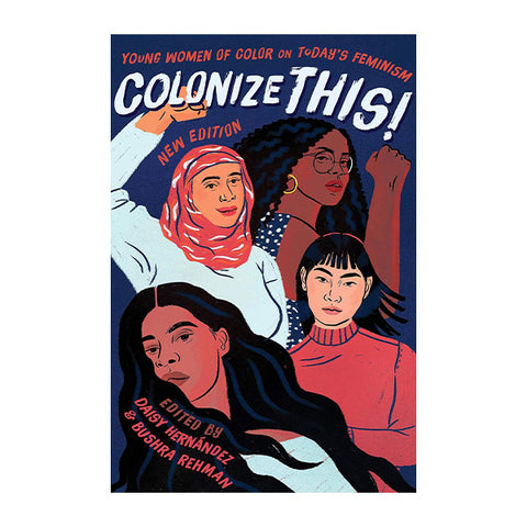 Colonize This Young Women of Color on Todays Feminism