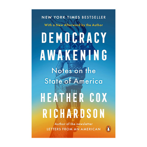 Democracy Awakening: Notes on the State of America