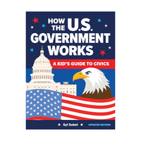 How the U.S. Government Works: A Kid's Guide to Civics