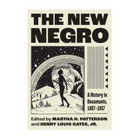 The New Negro: A History in Documents, 1887–1937