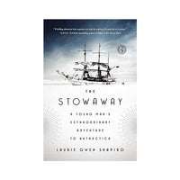The Stowaway: A Young Man's Extraordinary Adventure to Antarctica