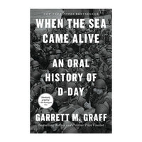 When the Sea Came Alive: An Oral History of D-Day
