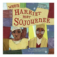 When Harriet Met Sojourner: A Powerful Picture Book About Harriet Tubman and Sojourner Truth for Kids
