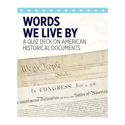 Words We Live By: A Quiz Deck on American Historical Documents Knowledge Cards
