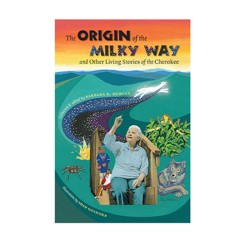 The Origin of the Milky Way and Other Living Stories of the Cherokee