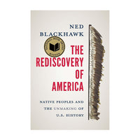 The Rediscovery of America: Native Peoples and the Unmaking of U.S. History