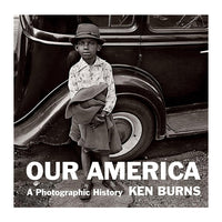Book cover of 'Our America: A Photographic History' by Ken Burns featuring a young boy with a hat against a vintage car.