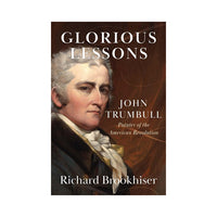 Glorious Lessons: John Trumbull, Painter of the American Revolution