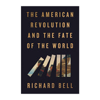 The American Revolution and the Fate of the World