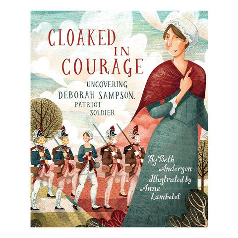 Cloaked in Courage: Uncovering Deborah Sampson, Patriot Soldier