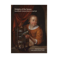 Delights of the Senses: Seventeenth-Century Dutch Art and Life featuring a woman with a blue parakeet on the front cover