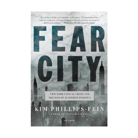 Book cover of 'Fear City' by Kim Phillips-Fein, featuring a grayscale cityscape with large dark title text and author name at the bottom.