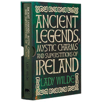 Ancient Legends, Mystic Charms and Superstitions of Ireland