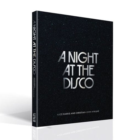 A hardcover art book titled 'A Night at the Disco' by Alice Harris and Christian John Wikane, featuring a textured black cover and spine with silver lettering, shown on a white background with a soft reflection.
