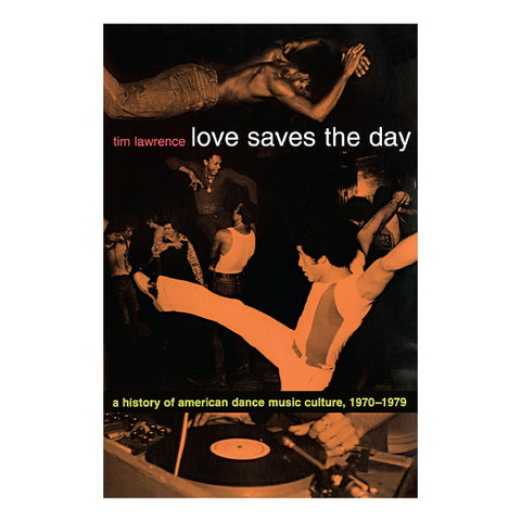 Love Saves the Day: A History of American Dance Music Culture, 1970-1979